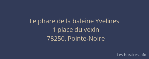 Le phare de la baleine Yvelines