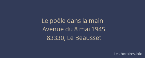 Le poêle dans la main