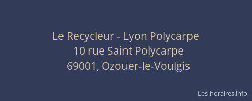 Le Recycleur - Lyon Polycarpe