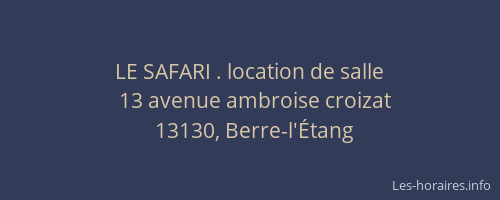 LE SAFARI . location de salle