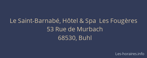 Le Saint-Barnab&eacute;, H&ocirc;tel & Spa  Les Foug&egrave;res