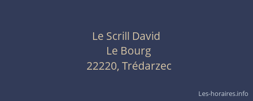Le Scrill David