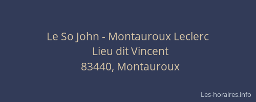 Le So John - Montauroux Leclerc