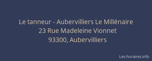 Le tanneur - Aubervilliers Le Millénaire