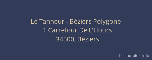 Le Tanneur - Béziers Polygone