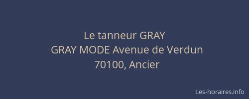 Le tanneur GRAY