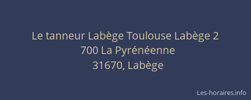 Le tanneur Labège Toulouse Labège 2