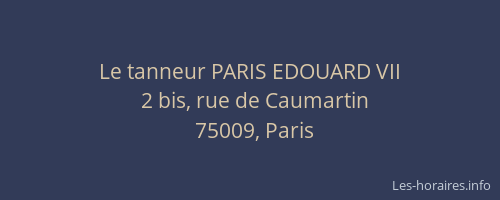Le tanneur PARIS EDOUARD VII