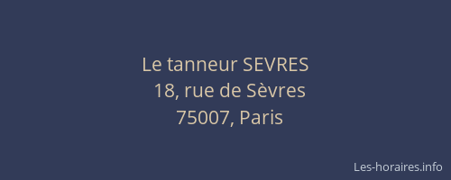 Le tanneur SEVRES
