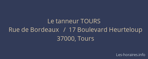 Le tanneur TOURS