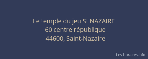 Le temple du jeu St NAZAIRE