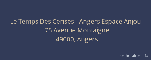 Le Temps Des Cerises - Angers Espace Anjou