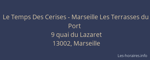 Le Temps Des Cerises - Marseille Les Terrasses du Port