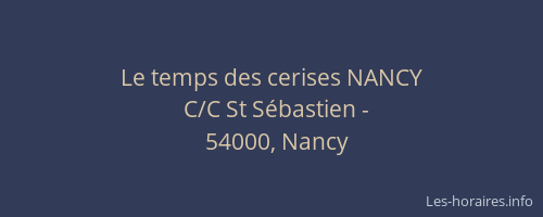 Le temps des cerises NANCY