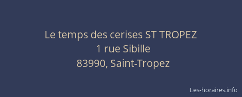 Le temps des cerises ST TROPEZ