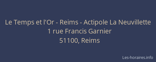 Le Temps et l'Or - Reims - Actipole La Neuvillette