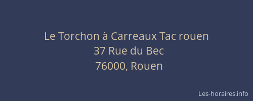 Le Torchon à Carreaux Tac rouen