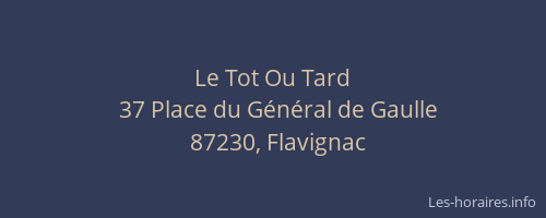 Le Tot Ou Tard