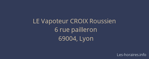LE Vapoteur CROIX Roussien
