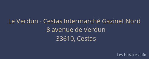 Le Verdun - Cestas Intermarch&eacute; Gazinet Nord