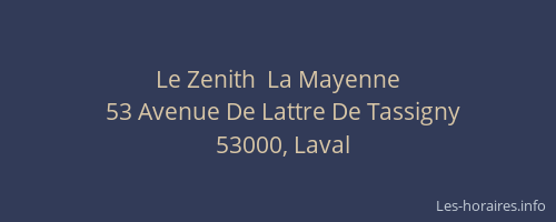 Le Zenith  La Mayenne