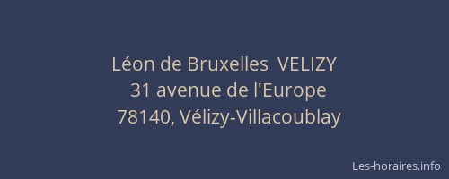 L&eacute;on de Bruxelles  VELIZY