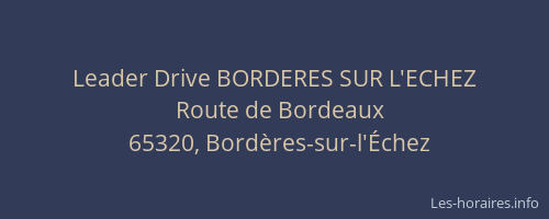 Leader Drive BORDERES SUR L'ECHEZ