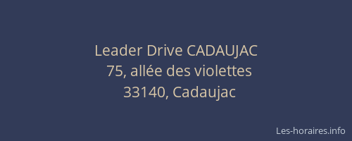 Leader Drive CADAUJAC