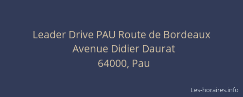 Leader Drive PAU Route de Bordeaux