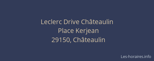 Leclerc Drive Ch&acirc;teaulin