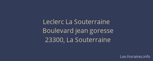 Leclerc La Souterraine