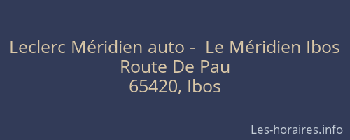 Leclerc Méridien auto -  Le Méridien Ibos