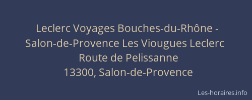 Leclerc Voyages Bouches-du-Rhône - Salon-de-Provence Les Viougues Leclerc