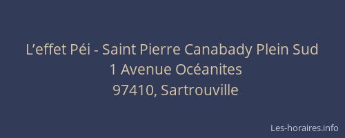 L’effet Péi - Saint Pierre Canabady Plein Sud