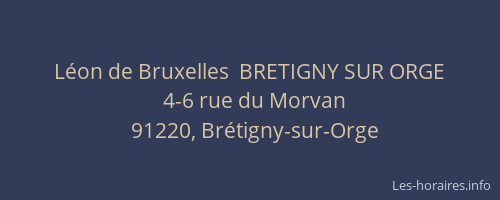 Léon de Bruxelles  BRETIGNY SUR ORGE
