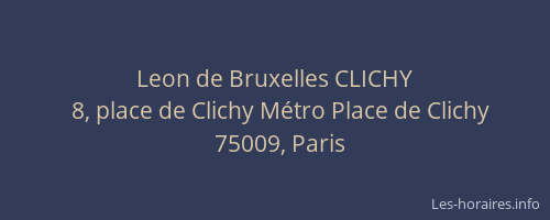 Leon de Bruxelles CLICHY