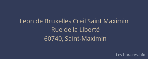 Leon de Bruxelles Creil Saint Maximin