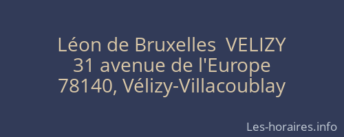 Léon de Bruxelles  VELIZY