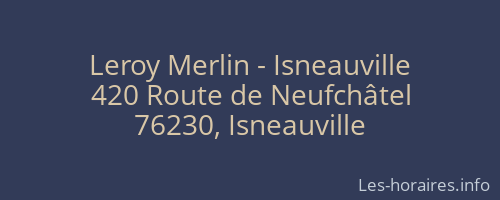 Leroy Merlin - Isneauville