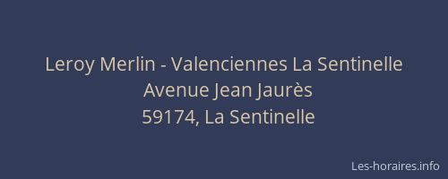 Horaires Leroy Merlin Valenciennes Avenue Jean Jaures La Sentinelle