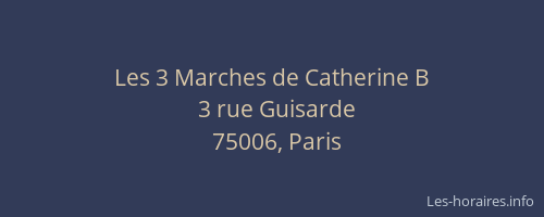Les 3 Marches de Catherine B