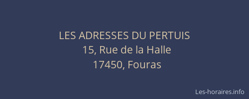 LES ADRESSES DU PERTUIS