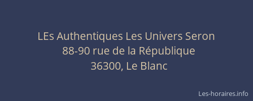 LEs Authentiques Les Univers Seron
