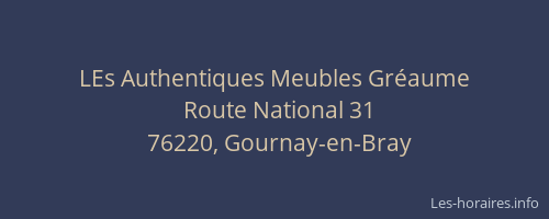 LEs Authentiques Meubles Gréaume