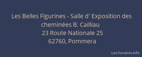 Les Belles Figurines - Salle d' Exposition des chemin&eacute;es B. Cailliau
