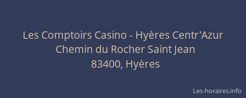 Les Comptoirs Casino - Hyères Centr'Azur