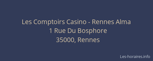 Les Comptoirs Casino - Rennes Alma