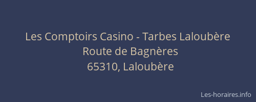 Les Comptoirs Casino - Tarbes Laloub&egrave;re