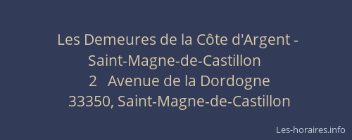 Les Demeures de la C&ocirc;te d'Argent - Saint-Magne-de-Castillon