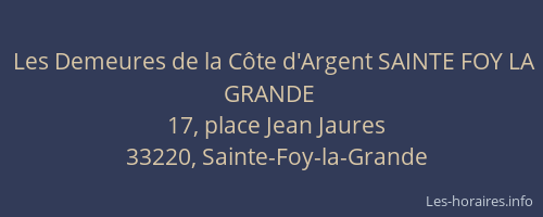 Les Demeures de la C&ocirc;te d'Argent SAINTE FOY LA GRANDE